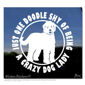 Just One Dog Shy Of Being A Crazy Dog Lady  High Quality Adhesive Vinyl Window Decal Sticker