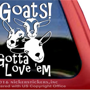 Goats! Gotta Love &#39;Em | DC105SP1 | High Quality Adhesive Vinyl Nigerian Dwarf Goats Window Decal Sticker