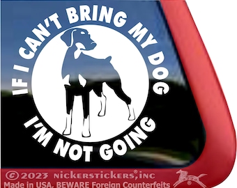 Als ik mijn hond niet kan meenemen, ga ik niet | Hoge kwaliteit zelfklevend vinyl Dobermann Pinscher raamstickers sticker