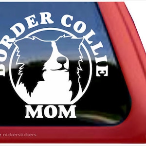 May include: White vinyl decal featuring a black and white silhouette of a Border Collie dog's head. The text "BORDER COLLIE MOM" is written around the dog's head.