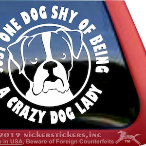 One Dog Shy Of Being A Crazy Dog Lady | DC641SHY | Hochwertige Klebefolie Fensteraufkleber
