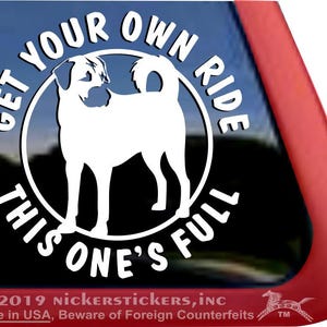 Get Your Own Ride, This One&#39;s Full | High Quality Adhesive Anatolian Shepherd Guard Dog Vinyl Window Decal Sticker