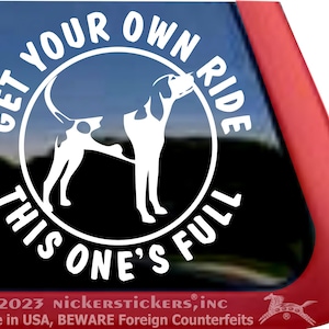Get Your Own Ride, This One's Full | High Quality Adhesive Vinyl Tree Walker Coonhound Window Decal Sticker