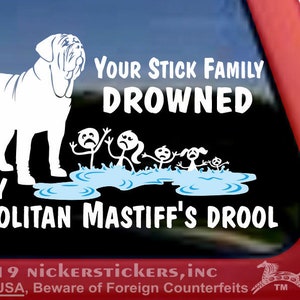 Your Stick Family Drowned In My Neapolitan Mastiff’s Drool | DC957FAM | High Quality Adhesive Vinyl Window Decal Sticker
