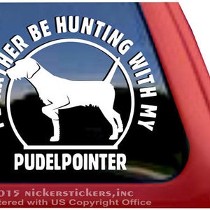 I’d Rather Be Hunting With My Pudelpointer | DC528RBH | High Quality Adhesive Vinyl Window Decal Sticker