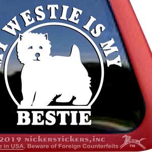 My Westie is My Bestie | DC512BF | High Quality Adhesive Vinyl Window Decal Sticker