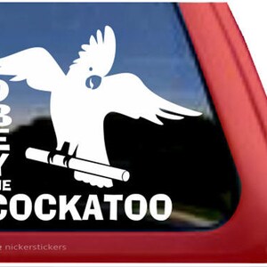 Obey The Cockatoo | NickerStickers® Adhesive Vinyl Window Decal Sticker - 5&quot; tall x 5.5&quot; wide
