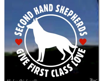 Second Hand Shepherds Give First Class Love | German Shepherd Dog | High Quality Adhesive Vinyl GSD Rescue Dog Window Decal Sticker