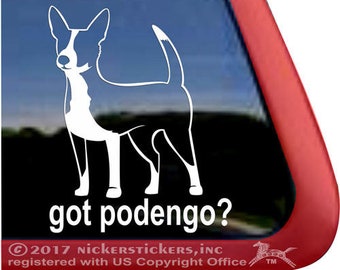 Got Podengo? | DC072GOT | High Quality Adhesive Vinyl Window Decal Sticker