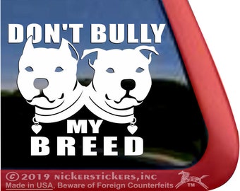 Don't Bully My Breed | DC773SP1 | NickerStickers® Quality Adhesive Vinyl Staffordshire Terrier Window Decal Sticker