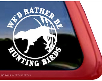 Vi skulle hellre jaga fåglar | DC346SP1 | NickerStickers® självhäftande vinyldekal av hög kvalitet - 13 cm hög x 13 cm bred