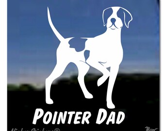Pointer Dad | NickerStickers® Quality Adhesive Vinyl English Pointer Dog Window Decal Sticker