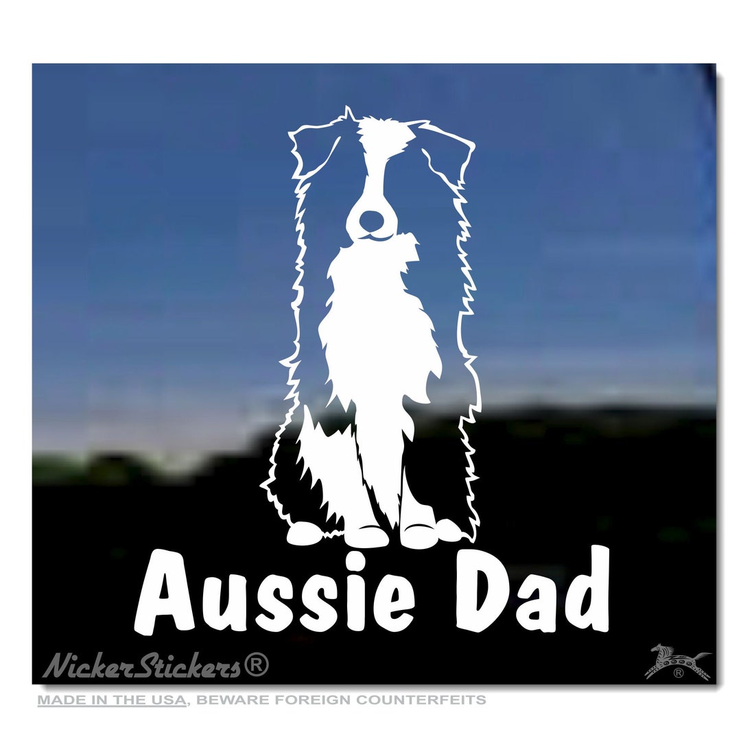 Aussie Dad | High Quality Australian Shepherd Window Decal Sticker - Etsy