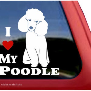 I Love My Poodle! | DC954HEA | High Quality Adhesive Vinyl Window Decal Sticker - 5" tall x 4.75" wide