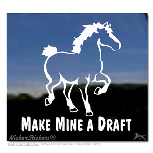 Make Mine A Draft | High Quality Adhesive Belgian Draft Horse Vinyl Window Decal Sticker