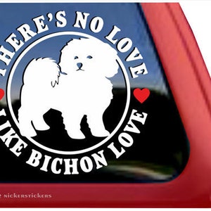 There&#39;s No Love Like Bichon Love | DC317NL | High Quality Adhesive Vinyl Bichon Window Decal Sticker