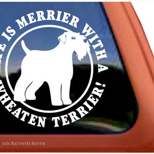 Life Is Merrier With A Wheaten Terrier | DC834MER | High Quality Adhesive Vinyl Window Decal Sticker