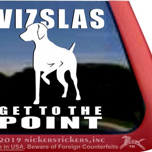Vizslas Get To The Point! | DC388SP2 | High Quality Adhesive Vinyl Window Decal Sticker