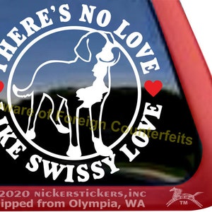 There&#39;s No Love Like Swissy Love | DC2101NL | High Quality Adhesive Vinyl Greater Swiss Mountain Dog Window Decal Sticker