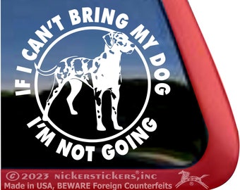 If I Can't Bring My Dog, I'm Not Going | High Quality Adhesive Vinyl Catahoula Leopard Dog Window Decal Sticker