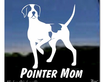 Pointer Mom | NickerStickers® Quality Adhesive Vinyl English Pointer Dog Window Decal Sticker