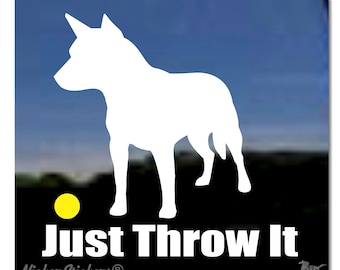 Just Throw It | NickerStickers® Quality Adhesive Heeler Australian Cattle Dog Vinyl Window Decal Sticker
