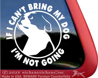 If I Can't Bring My Dog, I'm Not Going | High Quality Adhesive Boston Terrier Vinyl Window Decal Sticker