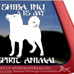 Shiba Inu Is My Spirit Animal | DC643SA | High Quality Adhesive Vinyl Window Decal Sticker