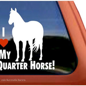 I Love My Quarter Horse! | DC579HEA | High Quality Adhesive Vinyl Quarter Horse Window Decal Sticker