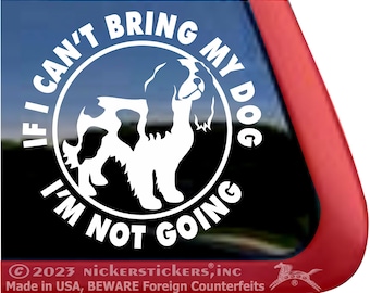 If I Can't Bring My Dog, I'm Not Going | High Quality Adhesive Vinyl Cavalier King Charles Spaniel Window Decal Sticker