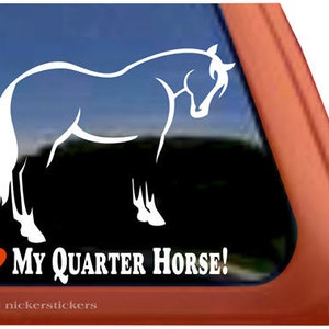 I Love My Quarter Horse! | DC740HEA | High Quality Adhesive Vinyl Quarter Horse Window Decal Sticker