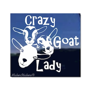 Crazy Goat Lady | High Quality Adhesive Vinyl Nigerian Dwarf Goats Window Decal Sticker
