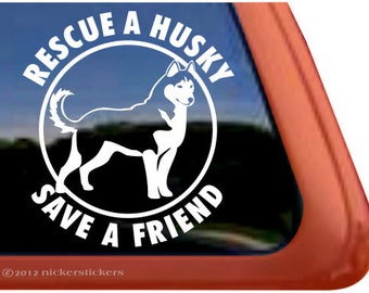 Rescue A Husky Save A Friend | DC386RES | High Quality Adhesive Vinyl Window Decal Sticker