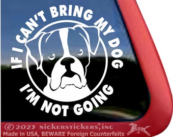 Als ik mijn hond niet kan meenemen, ga ik niet | Hoge kwaliteit zelfklevende vinyl boxer hond raamstickers sticker