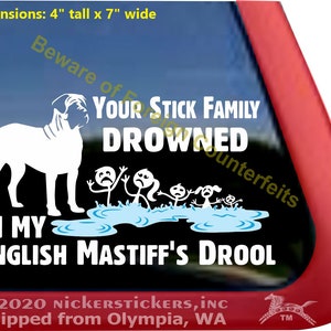 Your Stick Family Drowned In My English Mastiff's Drool | DC363FAM | High Quality Adhesive Vinyl Window Decal Sticker