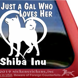 Just A Gal That Loves Her Shiba Inu | DC643GAL | High Quality Adhesive Vinyl Window Decal Sticker