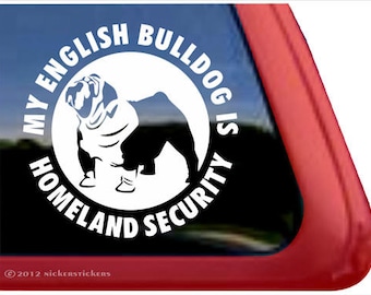 My English Bulldog Is Homeland Security | DC326HS | High Quality Adhesive Vinyl Window Decal Sticker