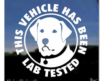Dit voertuig is in een laboratorium getest | Hoge kwaliteit zelfklevend vinyl labrador retriever hond raamsticker sticker