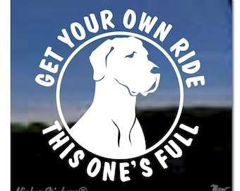 Consigue tu propio transporte, este está lleno / NickerStickers® Calcomanía de vinilo adhesiva de calidad con diseño de perro Gran Danés para ventana