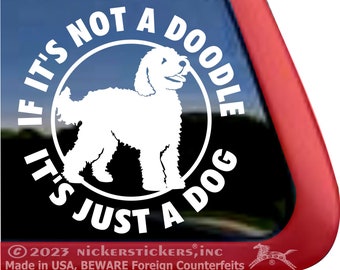 If It's Not a Doodle, It's Just a Dog | High Quality Adhesive Vinyl Window Decal Sticker