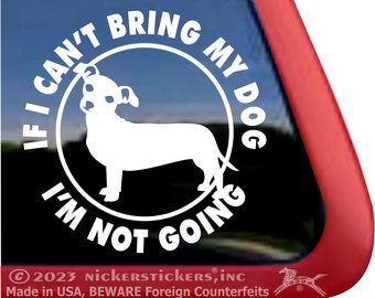 If I Can't Bring My Dog, I'm Not Going | High Quality Adhesive Vinyl Chiweenie Window Decal Sticker