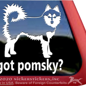 May include: White silhouette of a Pomsky dog with the text "got pomsky?" below. The image is on a black background with a red border.