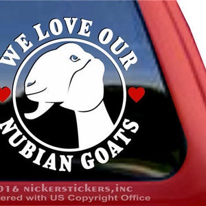We Love  Our Nubian Goats | DC1013HEA | High Quality Adhesive Vinyl Nubian Goat Window Decal Sticker
