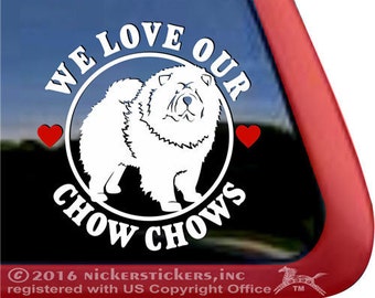 We Love Our Chow Chows | DC999HEAS | High Quality Adhesive Vinyl Dog Window Decal Sticker