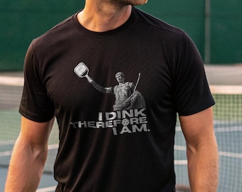 I Dink Therefore I Am Pickleball T-Shirt