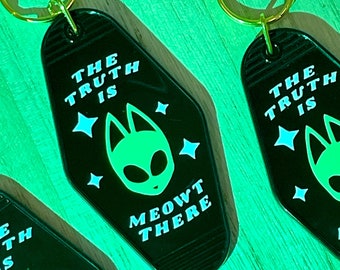 The truth is meowt there alien cat motel keychain glow in the dark