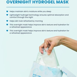 May include: A light blue package of Ruby Vibe Plump & Radiant Overnight Hydrogel Mask is held open, revealing the hydrogel mask inside. The package has the product name and benefits listed in white text.