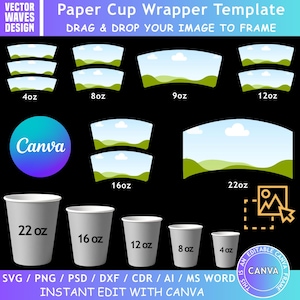 May include: A digital template for paper cup wrappers, featuring various sizes from 4oz to 22oz. The design includes templates for 4oz, 8oz, 9oz, 12oz, 16oz, and 22oz cups, with a landscape graphic. The design is editable with Canva.