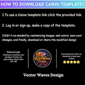 May include: Black graphic with instructions on how to download a Canva template. The text includes steps to use a link, make a copy, edit, and download. A logo with a pumpkin and the text "Vector Waves Design" is also present.