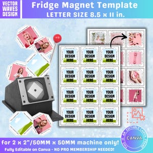 Peut inclure: Un modèle d'aimant de réfrigérateur avec une machine à fabriquer des aimants et une feuille de motifs. Le texte indique "Fridge Magnet Template" et "Format lettre 21,6 x 27,9 cm". Le design comprend le texte "YOUR DESIGN HERE" et "Fully Editable on Canva".